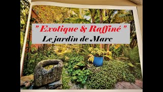 quot Exotique amp Raffiné quot Le Jardin de Marc [upl. by Lezti]