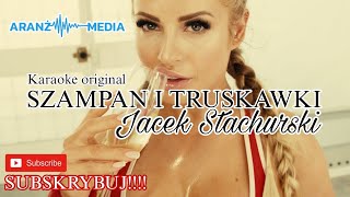 Jacek Stachurski  Szampan i Truskawki karaoke original [upl. by Lizette]