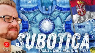 🇷🇸 SUBOTICA Vojvodina  The Most BEAUTIFUL CITY In SERBIA  NORTHERN Serbia  Serbia TRAVEL 2021 [upl. by Wojak]