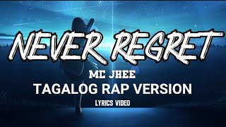 NEVER REGRET TAGALOG RAP VERSION BY MC JHEE WITH LYRICS [upl. by Eirak12]