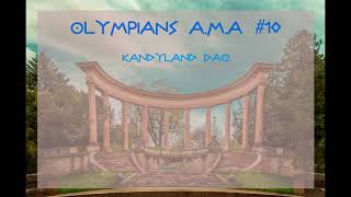 Olympians AMA 10  Kandyland DAO [upl. by Trevar]