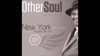 Frank Sinatra  New York New York OtherSoul HouseCafé Mix [upl. by Turnbull339]