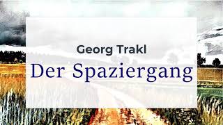 Georg Trakl  Der Spaziergang [upl. by Mahtal532]