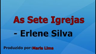 As Sete Igrejas  Erlene Silva voz e letra [upl. by Lark352]