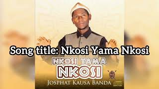 Song title Nkosi Yama Nkosi Artist  Josphat Kausa Banda [upl. by Yenahs]