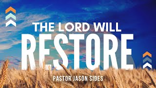 quotThe Lord Will Restorequot by Pastor Jason Sides [upl. by Notsgnal]