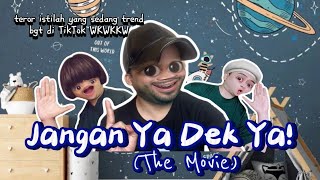 JANGAN YA DEK YA The Movie Teror Istilah Yang Sedang Tren Bgt 😂 [upl. by Syl246]