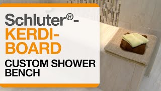 Schluter®KERDIBOARD Custom Shower Bench [upl. by Yellat]