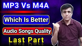 Mp3 Vs M4A Which Is Better  Difference Between M4a And Mp3  Mp3 Vs M4A Audio Quality [upl. by Zwick]