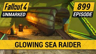 Raider Of The Glowing Sea  Fallout 4 Unmarked  Ep 899 [upl. by Fry]