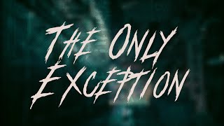 Paramore  The Only Exception  Lyrics [upl. by Rasia]