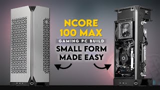 We Needed This  Cooler Master NCore 100 MAX Gaming PC Build  SFF Mini ITX RTX 4070 Ti [upl. by Namaj]