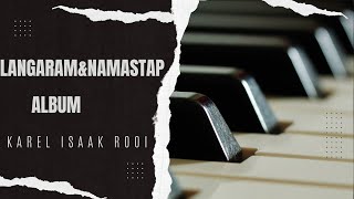 NAMASTAP AND LANGARM ALBUM BY KAREL ISAAK ROOI [upl. by Sommers]