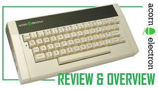 Acorn Electron  Review amp Overview [upl. by Hcurob]