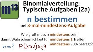 Binomialverteilung  Typische Aufgaben 2a n bestimmen dreimalmalmindestensAufgabe [upl. by George704]