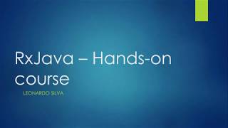 RxJava2  Handson course  Class Three  Operators Creating Observables [upl. by Natehc413]