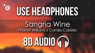 Pharrell Williams x Camila Cabello  Sangria Wine 8D AUDIO [upl. by Ssur]