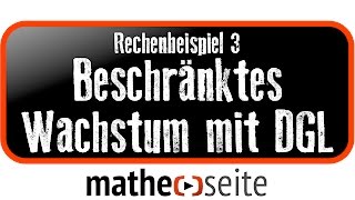 Beschränktes Wachstum mit Differentialgleichung berechnen Beispiel 3  A3006 [upl. by Nosidda]