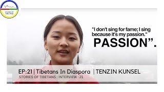 Tibetans In Diaspora Ep 21  TENZIN KUNSEL  STORIES OF TIBETANS INTERVIEW 21 [upl. by Neeloj]