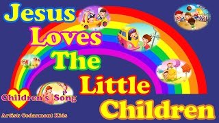 Jesus Loves the Little Children with Lyrics [upl. by Cantlon192]