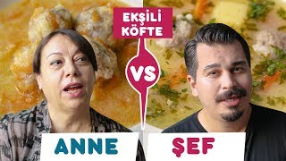 Anne vs Şef B1  Kimin Ekşili Köfte Tarifi Daha Başarılı [upl. by Weintrob]