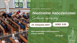 Nabożeństwo  Niedziela Wieczności  24112024  godz 0930 [upl. by Ididn317]