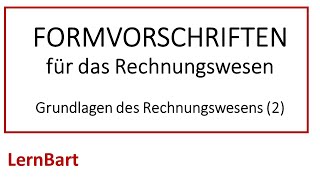 Formvorschriften für das Rechnungswesen Grundlagen des Rechnungswesens Teil 2 [upl. by Talya]