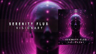 Serenity Flux  Visionary [upl. by Mylan]