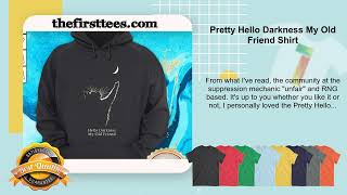 Pretty Hello Darkness My Old Friend Shirt [upl. by Nonahs]