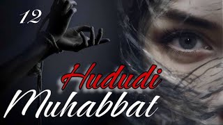 Muhabbat Hududi  12qism  Bo’lgan voqea audiohikoya [upl. by Aldredge]