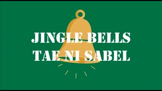 Jingle Bells Tagalog Song Parody quotJINGLE BELLS TAE NI SABELquot by Nissimac Eternal [upl. by Eneladgam]