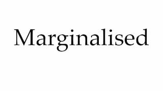 How to Pronounce Marginalised [upl. by Erdna]