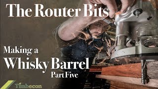 The Router Bits  Making a Whisky Barrel Part Five [upl. by Eilatan]