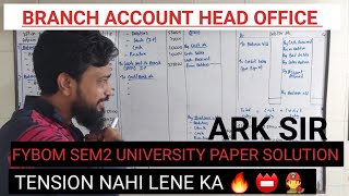 🔥Q13 Branch Account HO fYbcom sem2 University Paper Solution Financial Accounts BBA CMA ARK SIR [upl. by Trub645]