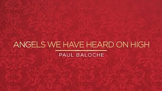 Angels We Have Heard On High Deo Lyric Video  Paul Baloche [upl. by Dnalyr]