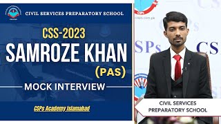 CSS 2023 Mock Interview  Samroze Khan PAS  CSS Exam Preparation  CSPs Academy Islamabad [upl. by Silberman612]