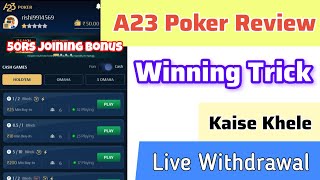 A23 Poker App Review  Joining Bonus 25rs  Winning Tricks  Withdrawal Proof [upl. by Blakeley]