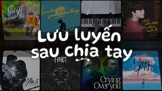 Suýt Nữa Thì Lưu Luyến Sau Chia Tay 1 Phút 3107 2  Nhạc Việt Chill Tâm Trạng Buồn 2024 [upl. by Carree]