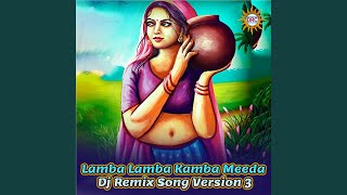 Lamba Lamba Kamba Meeda DJ Remix Song Version 3 [upl. by Gaskins]