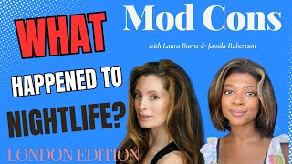 WHAT HAPPENED TO LONDON NIGHTLIFE  Mod Cons Podcast  Episode 3 [upl. by Ellennoj]