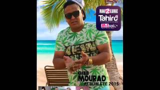 Cheb Mourad Walah Ma Madamti 2015 Avec Zakzok Album Edition Babylone By Dj Tahiro YouTube [upl. by Kruger557]