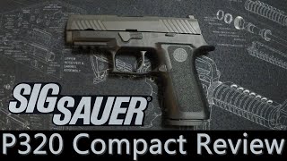 Sig Sauer P320 Compact Review [upl. by Ylebmik]