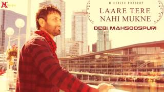 Debi Makhsoospuri  Laare Tere Nahi Mukne  Punjabi Song 2015  Official Full Video HD [upl. by Ahsemat]