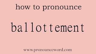 ballottement How to pronounce ballottement in english correctStart with B Learn from me [upl. by Cynthia]