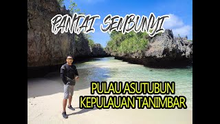 KEINDAHAN YANG TERSEMBUNYI  PANTAI quotSEMBUNYIquot PULAU ASUTUBUN  KEPUALAUAN TANIMBAR [upl. by Eetnod]