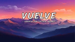 Vuelve  Sebastián Yatra Beret  video letra [upl. by Shurlocke]