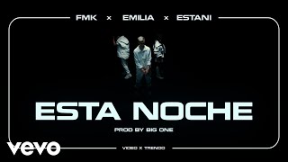 FMK Emilia Estani  Esta Noche Official 4K Video ft Big One [upl. by Lovering]