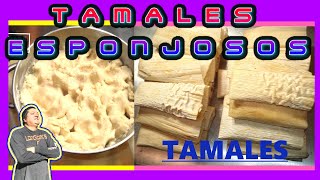 TAMALES ESPONJOSOS TE MUESTRO EL SECRETO DE LA MASA [upl. by Vincentia610]