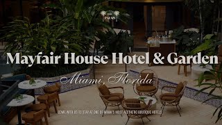 Mayfair House Hotel and Garden Review  Luxury Hotel  Coconut Grove  Miami [upl. by Myrle]