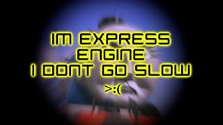 TampF  Gordon Im An Express Engine I DONT GO  Sparta Cyberd3ath Creations Remix [upl. by Cirala]